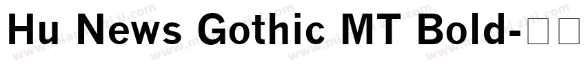 Hu News Gothic MT Bold字体转换